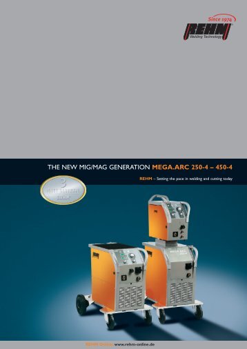 THE NEW MIG/MAG GENERATION MEGA.ARC 250-4 Ã¢Â€Â“ 450-4 - Rehm