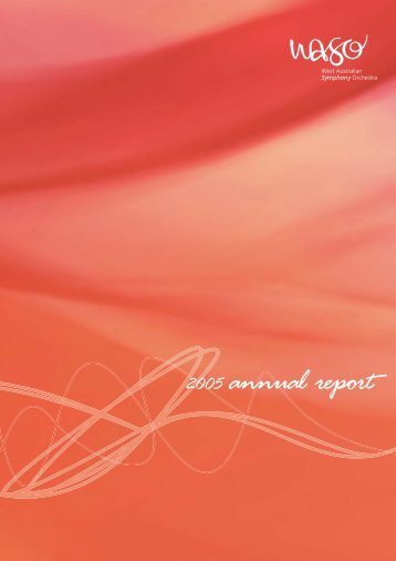 A4 2005 Annual Report.indd - West Australian Symphony Orchestra