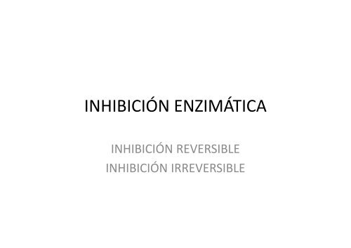 13. Enzimas. Inhibicion enzimatica