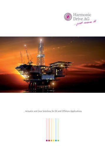 Actuator and Gear Solutions for Oil and Offshore - Harmonic Drive AG