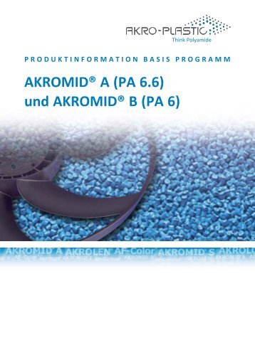 akromid® a (Pa 6.6) und akromid® B (Pa 6) - AKRO-PLASTIC Gmbh