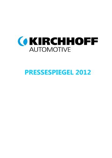 Pressespiegel 2012 mit Auswahl an Artikeln - KIRCHHOFF Automotive