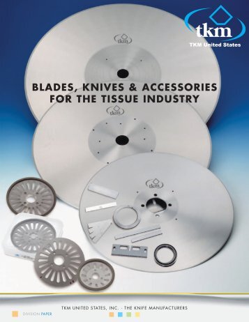Blades, Knives & accessories for the tissue industry - TKM United ...