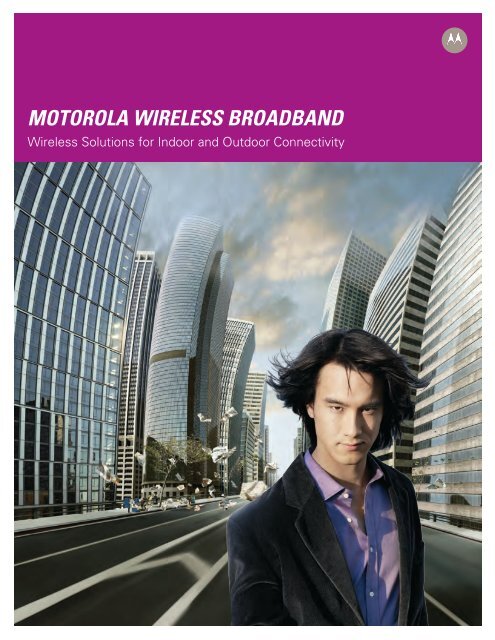 Motorola Wireless Broadband Overview Brochure - Motorola Solutions