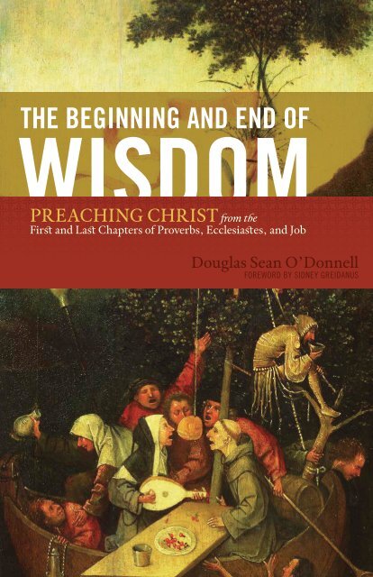 The Beginning and End of Wisdom - Monergism Books