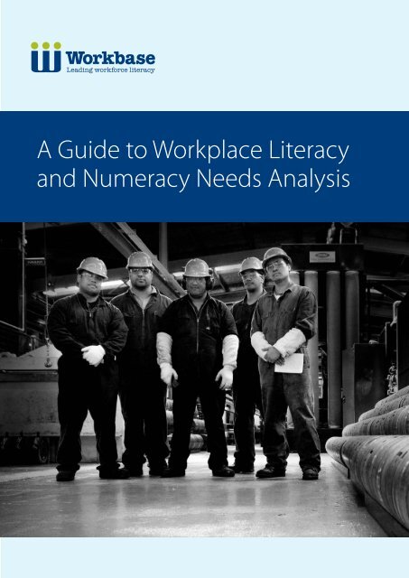 A Guide to Workplace Literacy and Numeracy Needs ... - Workbase