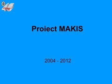 Proiect MAKIS - Institutul National de Cercetare Dezvoltare pentru ...
