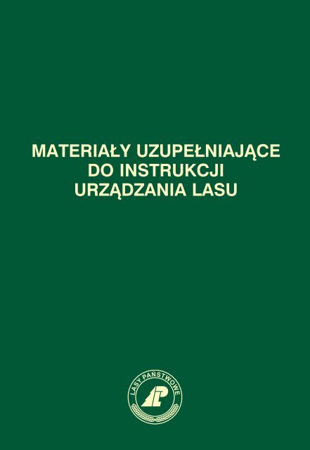 materiaÅy uzupeÅniajÄce do instrukcji urzÄdzania lasu - Stary serwis ...