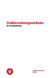 Ladda ner Valberedningsarbete här (pdf) - Vänsterpartiet