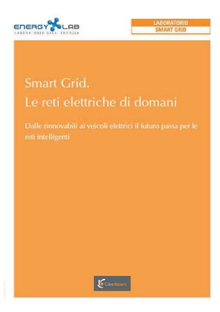 Smart Grid. Le reti elettriche di domani Dalle rinnovabili ai veicoli ...