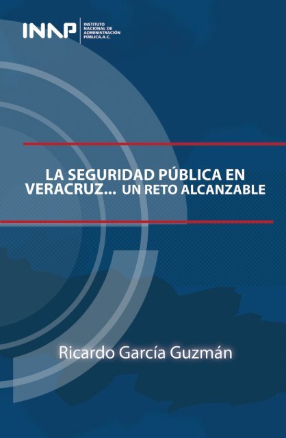 La Seguridad Pública en Veracruz... Un reto alcanzable - Inap