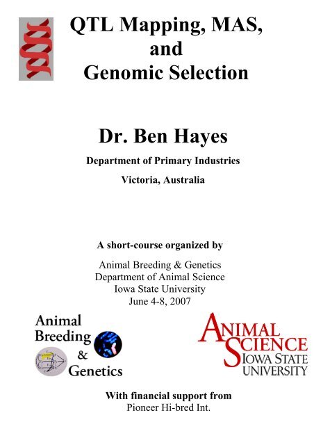 QTL Mapping, MAS, and Genomic Selection Dr. Ben Hayes