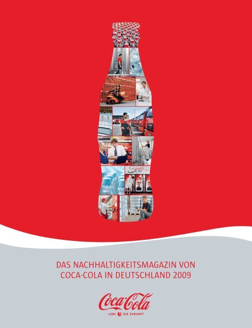 Nachhaltigkeitsmagazin 2009 - Coca-Cola Nachhaltigkeitsbericht ...