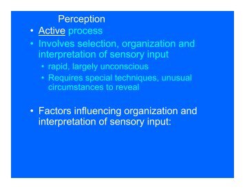 Perception • Active process • Involves selection, organization and ...