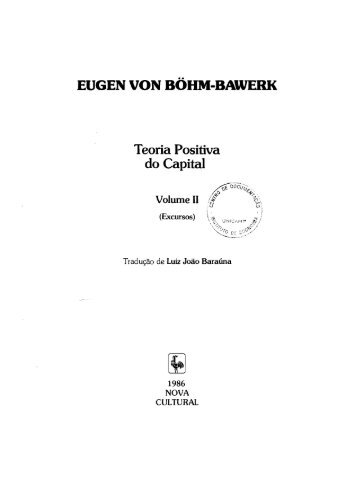 EUGEN VON BOHM-BAWERK Teoria Positiva do Capital