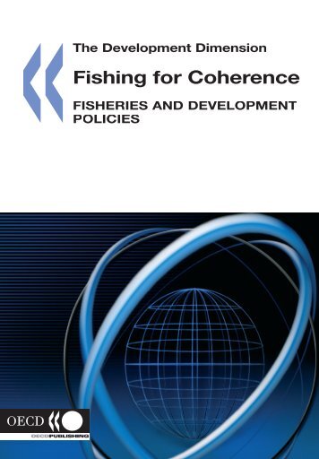 OECD 2006 Fishing for coherence - Fisheries and development ...