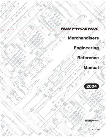 Merchandisers Engineering Reference Manual 2004 ... - Hillphoenix