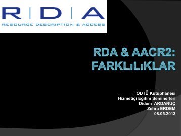 RDA (Resource Description and Access) and AACR2 - METU Library