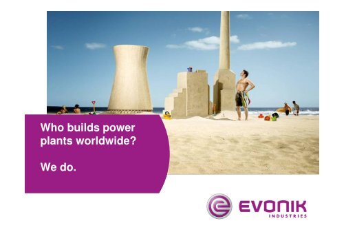 Evonik. Power to create. - STEAG Energy Services GmbH