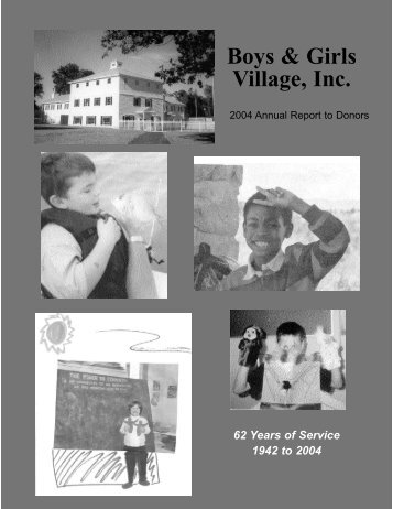 Annual Report 2004 First draft 9.7.04.qxd - Boys & Girls Village