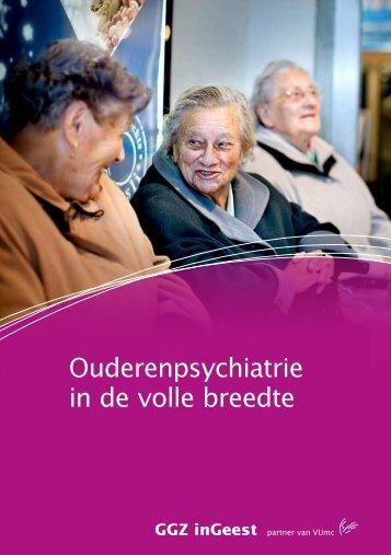 Ouderenpsychiatrie in de volle breedte (PDF bestand ... - GGZ inGeest