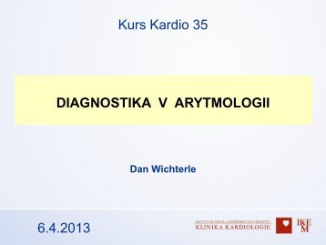 Diagnostika v arytmologii â MUDr. Dan Wichterle, Ph.D., IKEM, Praha
