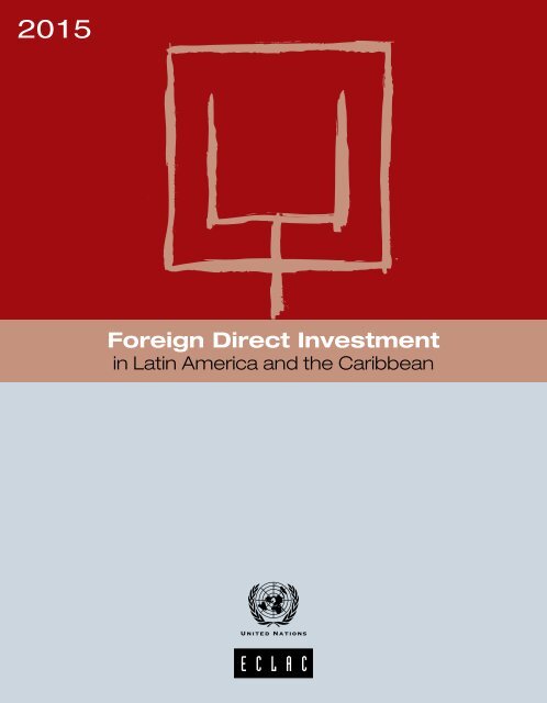 Foreign Direct Investment in Latin America and the Caribbean 2015