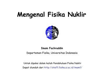 Mengenal Fisika Nuklir - Universitas Indonesia
