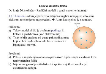 Uvod u atomsku fiziku J.J. Thomson –Atom je pozitivno nabijena ...