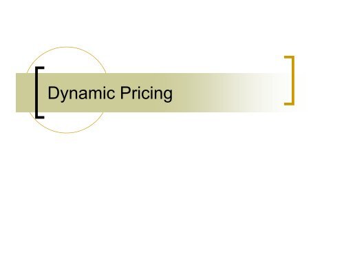 Dynamic Pricing and Auction - Department of Industrial Engineering ...