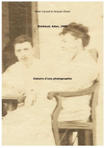 Rimbaud, Aden, 1880 histoire d'une photographie - La Revue des ...
