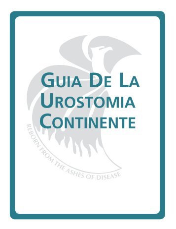 guia de la urostomia continente - Ostomy Association of the Houston ...