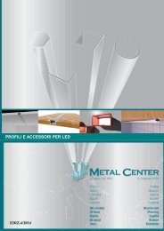 PROFILI E ACCESSORI PER LED - Metal Center