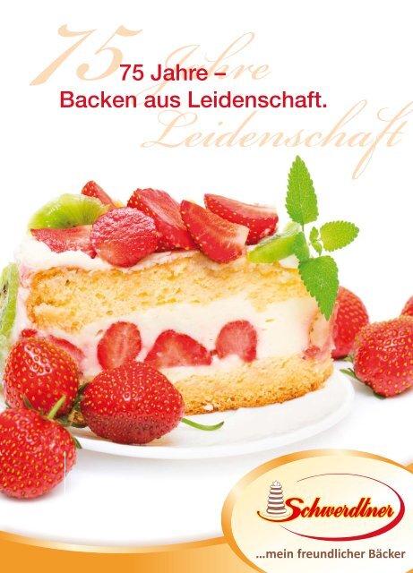 75 Jahre â€“ Backen aus Leidenschaft. - BÃ¤ckerei Schwerdtner