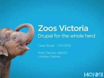 Zoos Victoria Case Study monkii.pdf - DrupalCon Sydney 2013