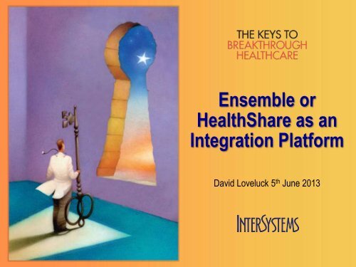 Ensemble or HealthShare as an Integration Platform - InterSystems ...