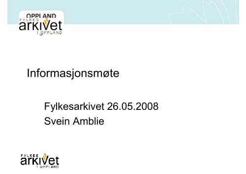 Det norske arkivlandskapet - Fylkesarkivet