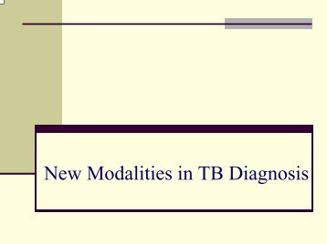 New Modalities in TB Diagnosis - The Lung Center