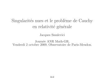 SingularitÃ©s nues et le probl`eme de Cauchy en ... - Philippe LeFloch