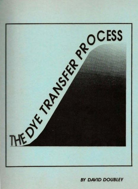 The Dye Transfer Process by David Doubley