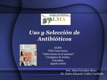 Uso y Selección de Antibióticos - Academia Latinoamericana de ...