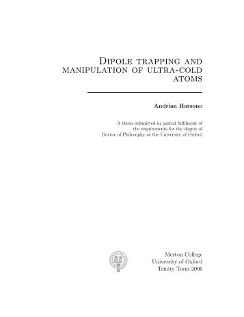 Dipole trapping and manipulation of ultra-cold atoms (2006)