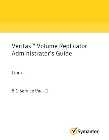 Veritas™ Volume Replicator Administrator's Guide: Linux - Storage ...