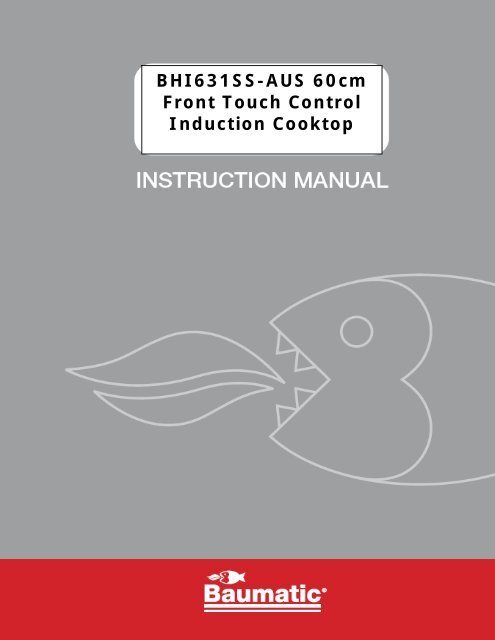 BHI631SS-AUS 60cm Front Touch Control Induction ... - Baumatic
