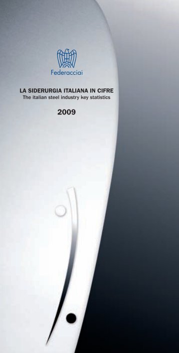 LA SIDERURGIA ITALIANA IN CIFRE - Federacciai