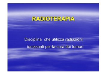 generalita radioterapia - FacoltÃ  di Medicina e Chirurgia