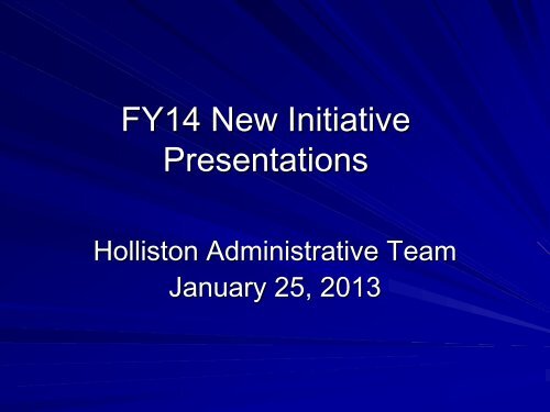 FY06 Budget New Initiative Presentation Agenda - Holliston Public ...