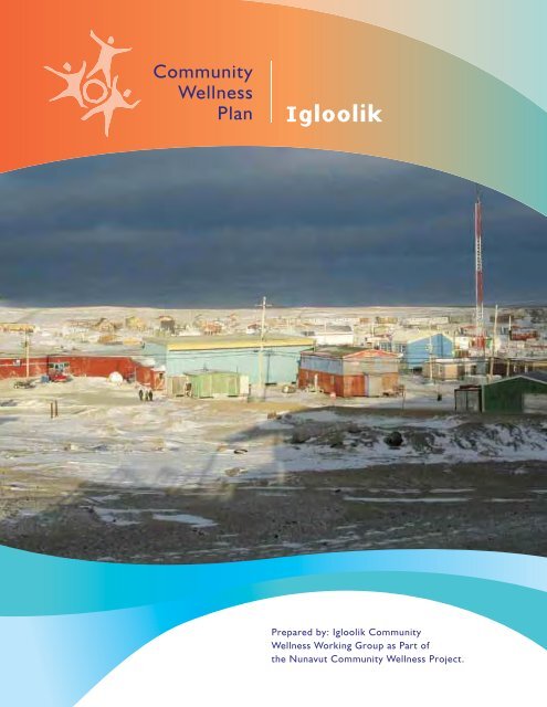 Community Wellness Plan â Igloolik - Nunavut Tunngavik Inc.