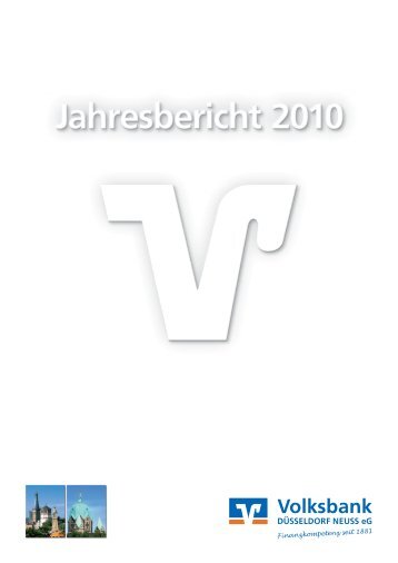 Jahresbericht 2010 -  Volksbank Düsseldorf Neuss eG