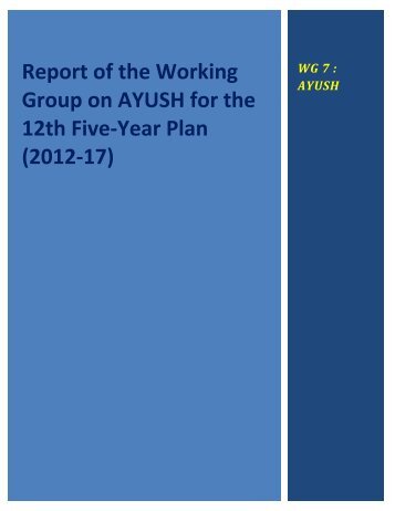 Report of the Working Group on AYUSH for the 12th Five-Year Plan ...